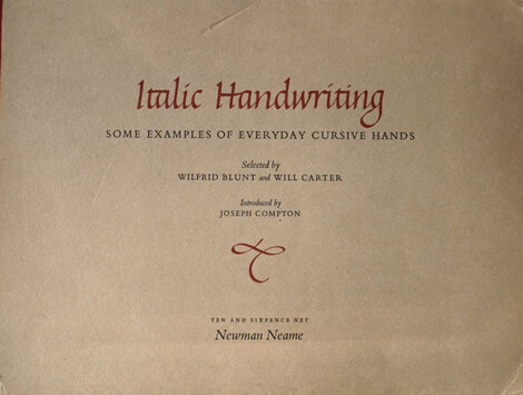 Italic Handwriting: Some examples of everyday cursive hands; selected by Wilfrid Blunt and Will Carter; introduced by Joseph Compton