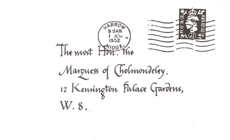 Facsimile of an envelope addressed to The most Hon. the Marquess of Cholmondeley, 12 Kensington Palace Gardens W8, with postage stamp and frank dated 1st July 1952