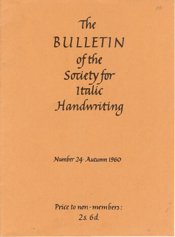 The Bulletin of the Society for Italic Handwriting, Number 24 Autumn 1960. Price to non-members: 2s 6d.